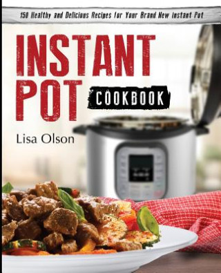 Kniha Instant Pot Cookbook Lisa Olson