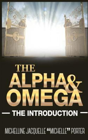 Knjiga Alpha and Omega Michelline Jacquelle "Michelle" Porter