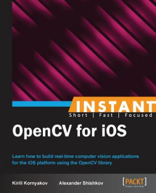 Kniha Instant OpenCV for iOS Alexander Shishkov