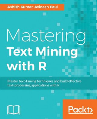 Kniha Mastering Text Mining with R Ashish Kumar