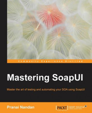 Kniha Mastering SoapUI Pranai Nandan