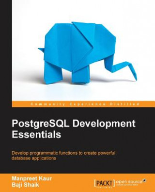 Книга PostgreSQL Development Essentials Manpreet Kaur