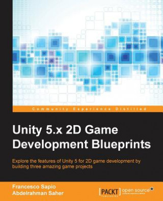 Könyv Unity 5.x 2D Game Development Blueprints Francesco Sapio