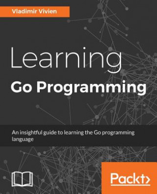 Knjiga Learning Go Programming Vladimir Vivien