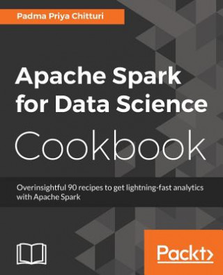 Carte Apache Spark for Data Science Cookbook Padma Priya Chitturi
