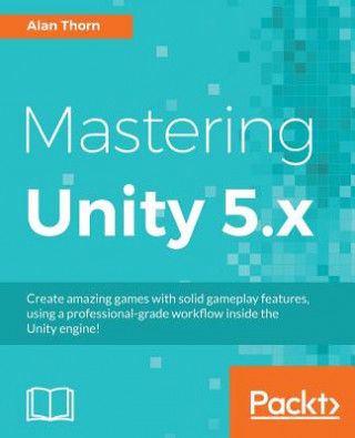 Książka Mastering Unity 5.x Alan Thorn