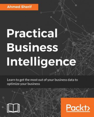Kniha Practical Business Intelligence Ahmed Sherif