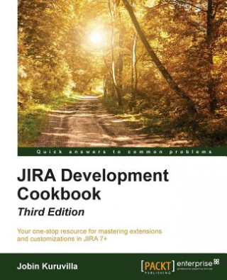 Könyv JIRA Development Cookbook - Third Edition Jobin Kuruvilla