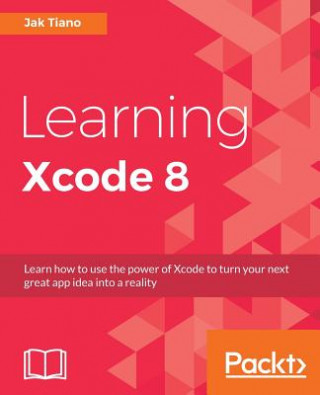 Kniha Learning Xcode 8 Jak Tiano