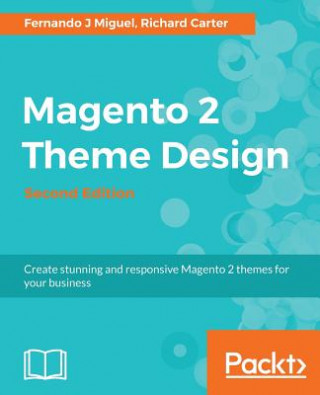 Könyv Magento 2 Theme Design - Fernando J Miguel