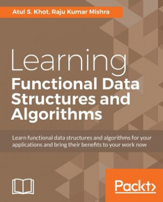 Kniha Learning Functional Data Structures and Algorithms Atul S. Khot