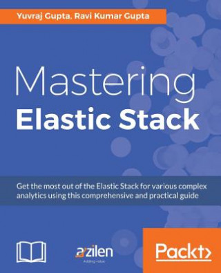 Kniha Mastering Elastic Stack Ravi Kumar Gupta