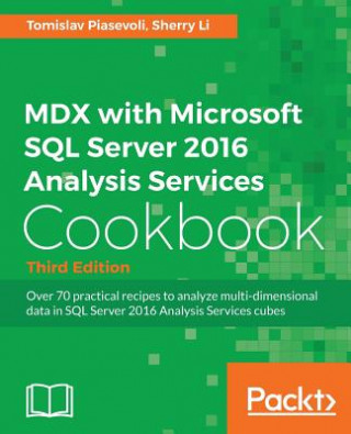 Könyv MDX with Microsoft SQL Server 2016 Analysis Services Cookbook - Third Edition Tomislav Piasevoli