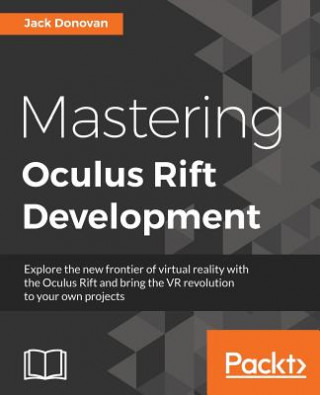 Книга Mastering Oculus Rift Development Jack Donovan