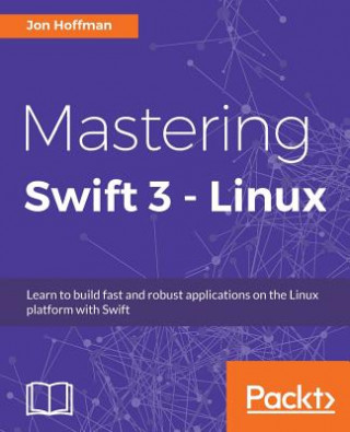 Book Mastering Swift 3 - Linux Jon Hoffman