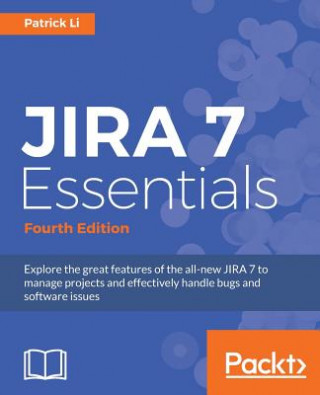 Книга JIRA 7 Essentials - Fourth Edition Patrick Li