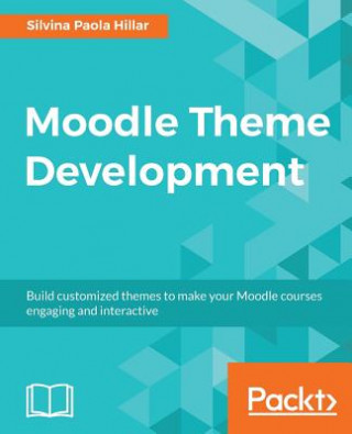 Kniha Moodle Theme Development Silvina Paola Hillar