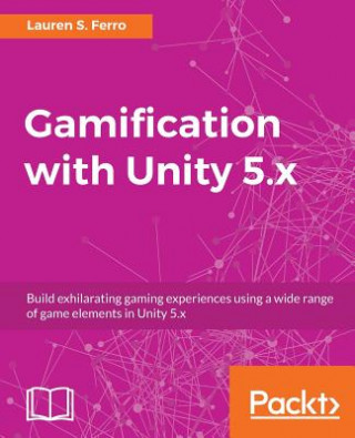 Kniha Gamification with Unity 5.x Lauren S Ferro