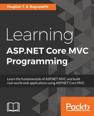 Könyv Learning ASP.NET Core MVC Programming Mugilan T. S. Ragupathi