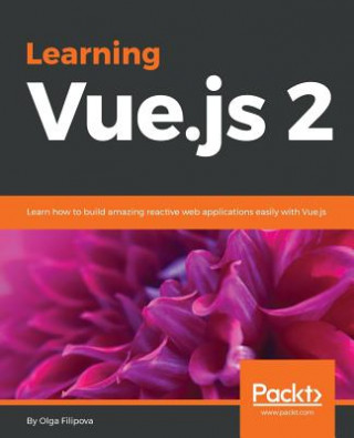 Книга Learning Vue.js 2 Olga Filipova