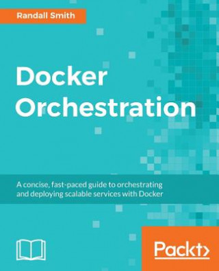 Knjiga Docker Orchestration Randall Smith