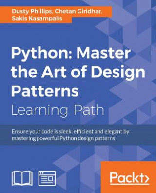 Książka Python: Master the Art of Design Patterns Dusty Phillips