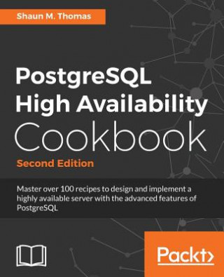 Kniha PostgreSQL High Availability Cookbook - Shaun M Thomas