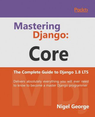 Book Mastering Django: Core Nigel George