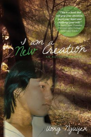 Knjiga I am a New Creation Uong Nguyen