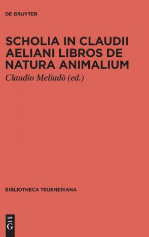 Könyv Scholia in Claudii Aeliani libros de natura animalium Claudio Meliad?