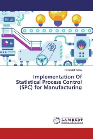 Carte Implementation Of Statistical Process Control (SPC) for Manufacturing Nityanand Yadav