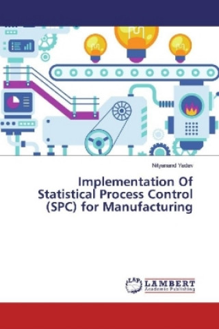 Kniha Implementation Of Statistical Process Control (SPC) for Manufacturing Nityanand Yadav