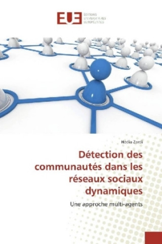 Livre Détection des communautés dans les réseaux sociaux dynamiques Hédia Zardi