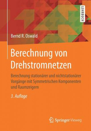 Książka Berechnung Von Drehstromnetzen Bernd R. Oswald