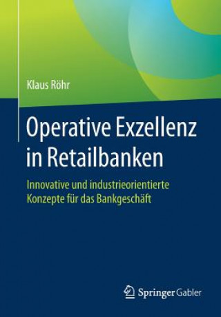 Книга Operative Exzellenz in Retailbanken Klaus Röhr