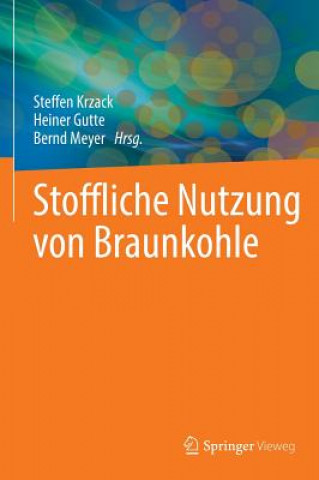 Kniha Stoffliche Nutzung Von Braunkohle Steffen Krzack