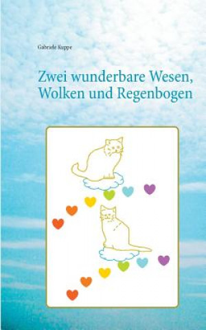 Kniha Zwei wunderbare Wesen, Wolken und Regenbogen Gabriele Kuppe