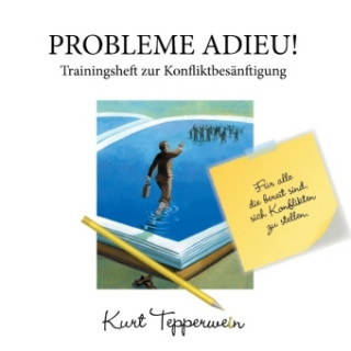 Книга Probleme Adieu! -Trainingsheft zur Konfliktbesänftigung Kurt Tepperwein