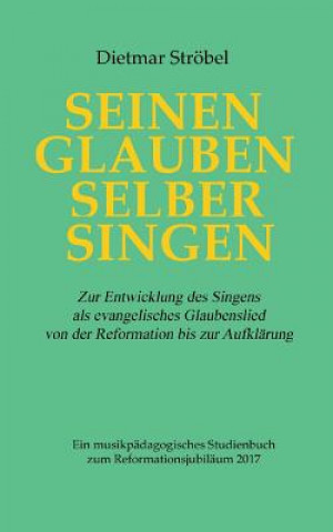 Kniha Seinen Glauben selber singen Dietmar Ströbel