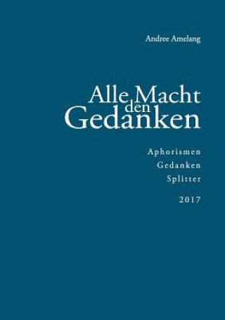 Könyv Alle Macht den Gedanken Andree Amelang