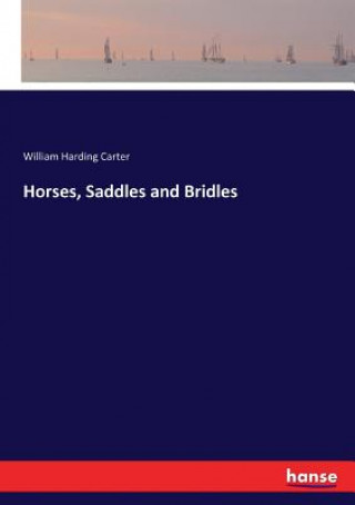 Carte Horses, Saddles and Bridles William Harding Carter