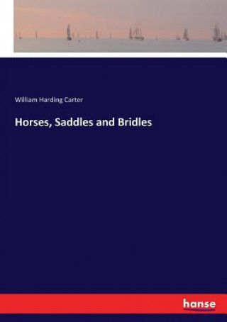 Kniha Horses, Saddles and Bridles William Harding Carter