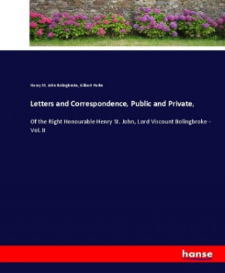 Książka Letters and Correspondence, Public and Private, Henry St. John Bolingbroke