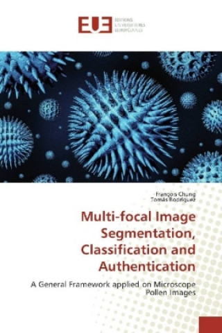 Boek Multi-focal Image Segmentation, Classification and Authentication François Chung