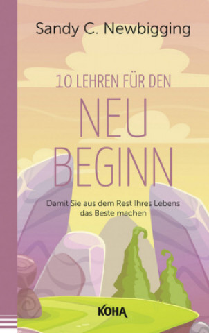 Kniha Zehn Lehren für den Neubeginn Sandy C. Newbigging