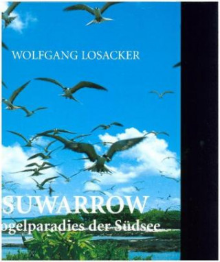 Kniha Suwarrow - Vogelparadies der Südsee Wolfgang Losacker