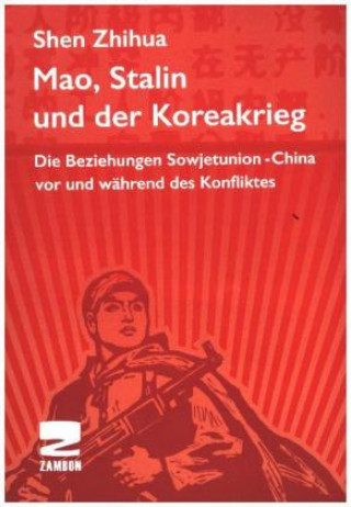 Kniha Mao, Stalin und der Koreakrieg Shen Zhihua