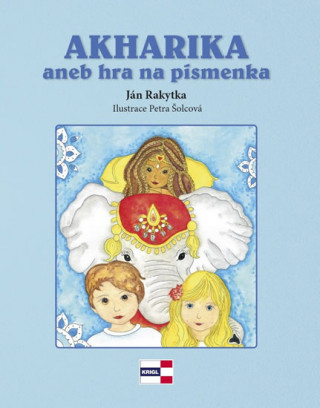 Kniha Akharika aneb hra na písmenka Ján Rakytka