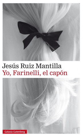 Kniha Yo, Farinelli, el capón JESUS RUIZ MANTILLA