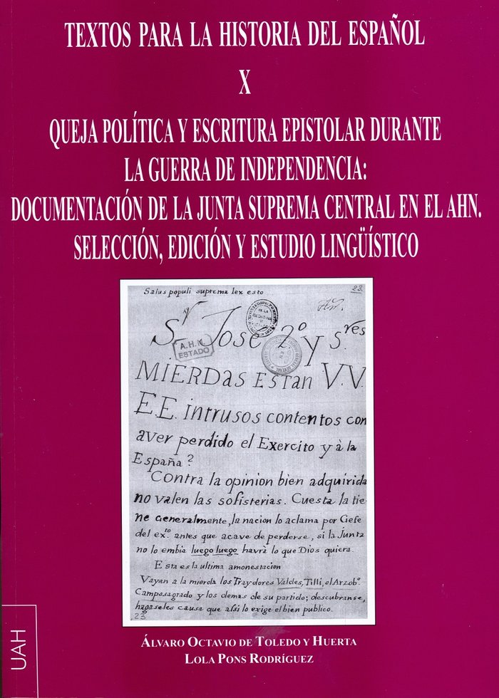 Книга Queja política y escritura epistolar durante la Guerra de la Indepencia: Documentación de la Junta Suprema Central en el AHN. 